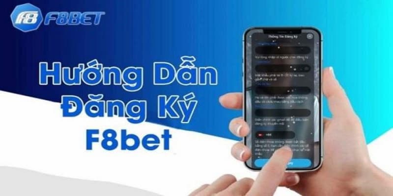 Quy trình đăng ký F8BET đơn giản và chi tiết nhất