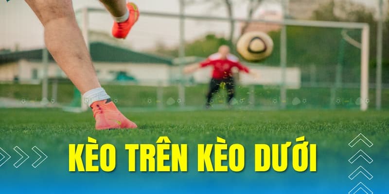 Các lưu ý khi chơi Kèo Trên và Kèo Dưới