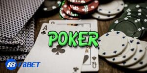 Những điều cần lưu ý quan trọng khi chơi Poker trên F8bet